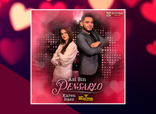 “Así Sin Pensarlo” Karen Báez comparte su voz con Banda Selectiva de Ángel Romero