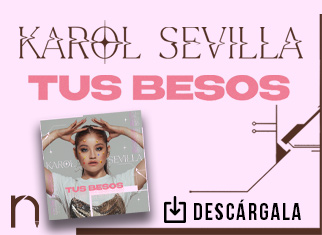 Karol Sevilla ha quedado cautivada por “Tus Besos”