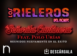 Los Rieleros del Norte y Polo Urías nos presentan a la “Señorita Cantinera”