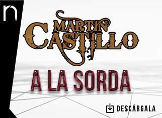 “A La Sorda” la nueva historia musical de Martín Castillo