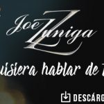 Joe Zuniga busca sorprender con su tema “Quisiera Hablar De Ti”