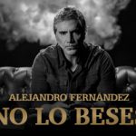 Alejandro Fernández le pone el sabor del mariachi a su gran éxito “No Lo Beses”