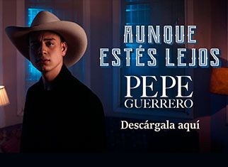 “Aunque Estés Lejos” Pepe Guerrero siempre te acompaña