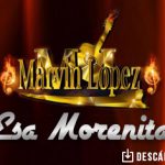 Marvin López está de estreno con el tema “Esa Morenita”
