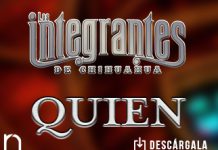 Los Integrantes De Chihuahua quieren agasajar a su público con el tema “Quién”