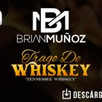 Brian Muñoz cierra este 2021 con un “Trago de Whiskey”