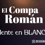 El Compa Román presume su “Mente En Blanco”