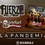 La Fuerza Del Valle une talento con La Bondad Norteña para darle un nuevo toque al tema “La Pandemia”