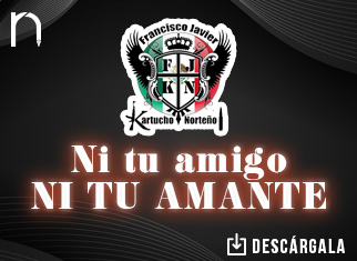Francisco Javier y Su Kartucho Norteño le ponen su toque al clásico romántico “Ni Tu Amigo Ni Tu Amante”