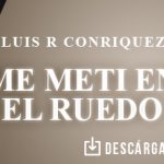 “Me Metí En El Ruedo “así lo asegura Luis R Conriquez