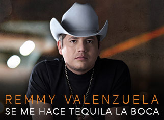 “Se Me Hace Tequila La Boca” así lo confiesa Remmy Valenzuela