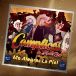 Cómplices De Nuevo León “Me Alegras La Piel”