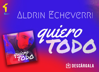 Aldrin Echeverri no se queda con las ganas pues “Quiere Todo”