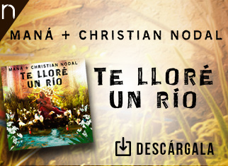 Maná y Nodal están consiguiendo los 5 M para “Te Lloré Un Río”