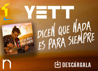 “Dicen Que Nada Es Para Siempre” y Yett está completamente de acuerdo