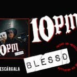 Blessd tiene una cita a las “10 PM”