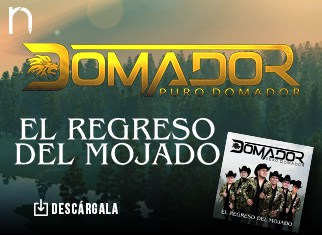 “El Regreso Del Mojado” lo narra ahora Grupo Puro Domador