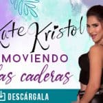 Kate Kristol llega ahora “Moviendo Las Caderas”
