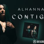 Alhanna se quiere quedar para siempre “Contigo”