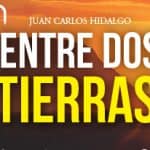 “Entre Dos Tierras” autobiografía de Juan Carlos Hidalgo Presidente CEO de MonitorLATINO