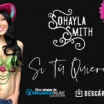 “Si Tú Quieres” puedes dejarte llevarte por el ritmo de Sohayla Smith