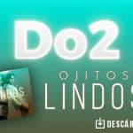 Do2 presume sus “Ojitos Lindos”