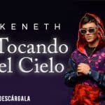 Keneth presume que está “Tocando El Cielo”