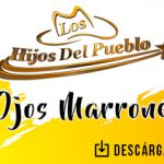 Los Hijos del Pueblo presumen unos “Ojos Marrones”