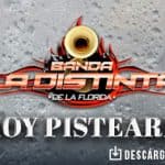 “Hoy Pistearé” es lo más nuevo de Banda La Distinta