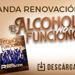 Tristes están en Banda Renovación pues “El Alcohol No Funcionó”