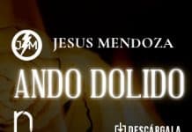 Jesús Mendoza confiesa que “Anda Dolido”