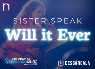 Sister Speak está de estreno con el tema “Will it Ever”