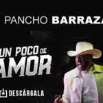 Pancho Barraza anda en busca de “Un Poco de Amor”