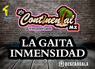 La Continental Mx y Sonido La Changa hacen sonar “La Gaita Inmensidad”