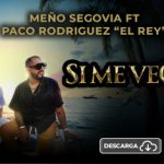 Paco Rodríguez “El Rey” y Meño Segovia unen talento en el tema “Sí Me Veo”