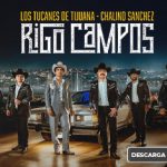 Los Tucanes de Tijuana y Chalino Sánchez unidos por “Rigo Campos”