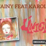 Tainy y Karol G hacen posible una canción “Única”