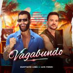 Gusttavo Lima se lanza a lo grande con el tema “Vagabundo” en donde comparte voz con Luis Fonsi