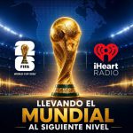 iHeartMedia llevará los 104 partidos del Mundial a su plataforma de audio