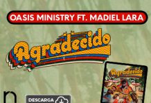 “Agradecido», el nuevo mensaje de fe de Oasis Ministry junto a Madiel Lara