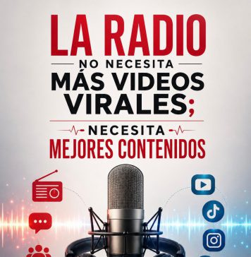 La radio no necesita más videos virales; necesita mejores contenidos