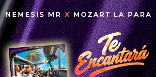 Nemesis MR y Mozart La Para unen talento en el tema “Te Encantará”